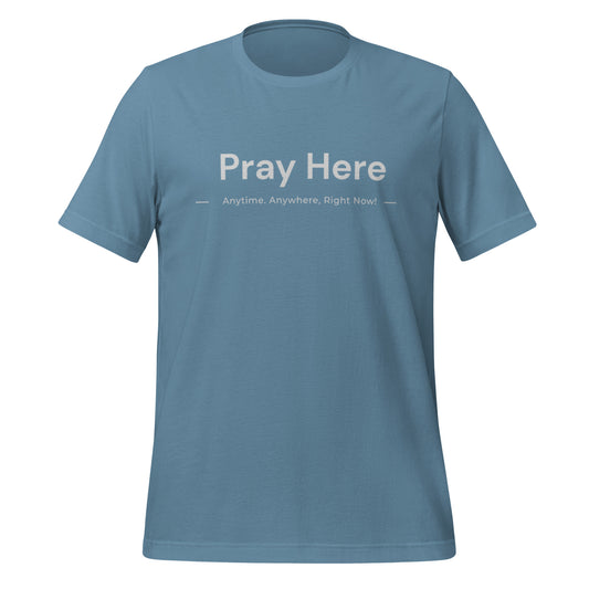 "PRAY HERE" Unisex t-shirt