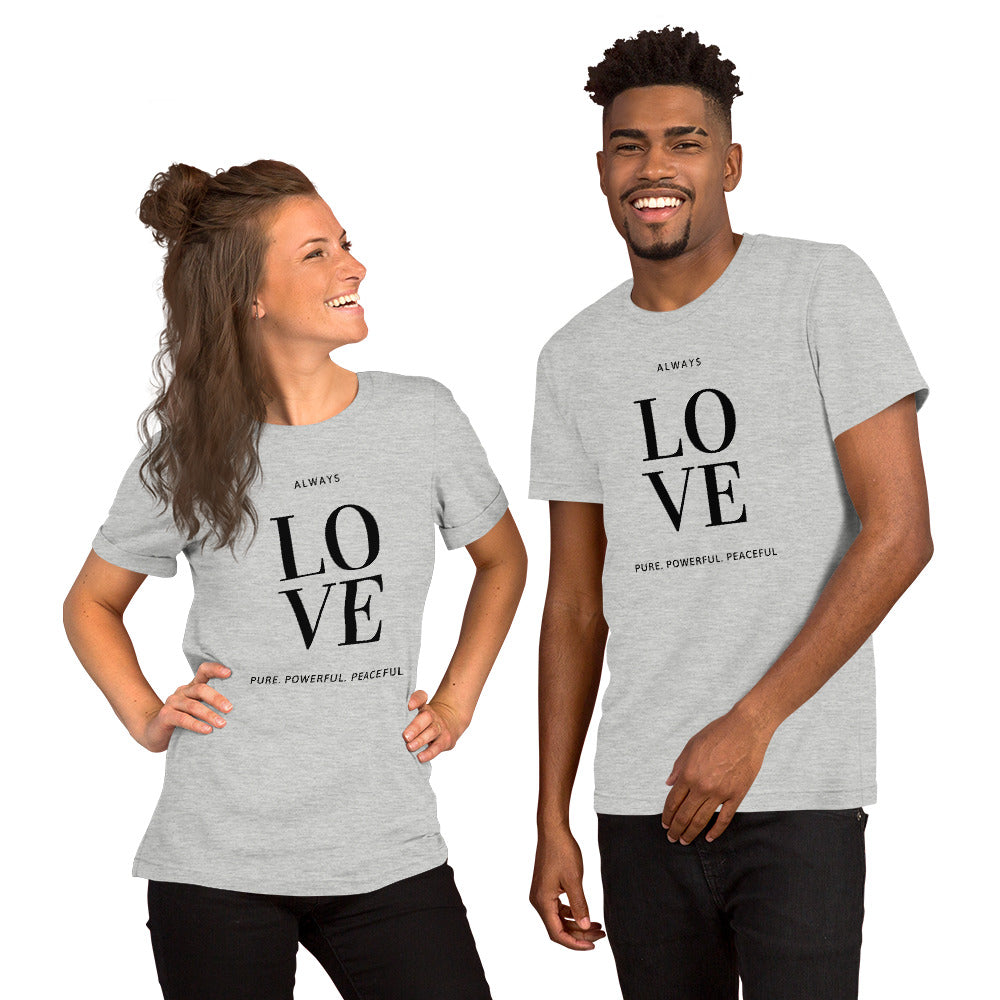 "ALWAYS LOVE"  Unisex T-Shirt