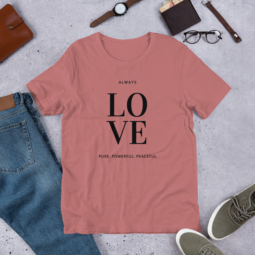 "ALWAYS LOVE"  Unisex T-Shirt