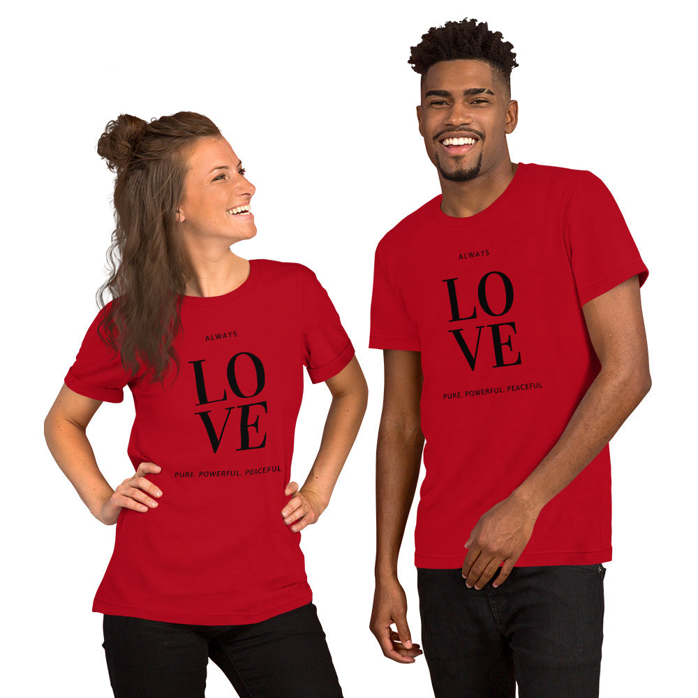 "ALWAYS LOVE"  Unisex T-Shirt