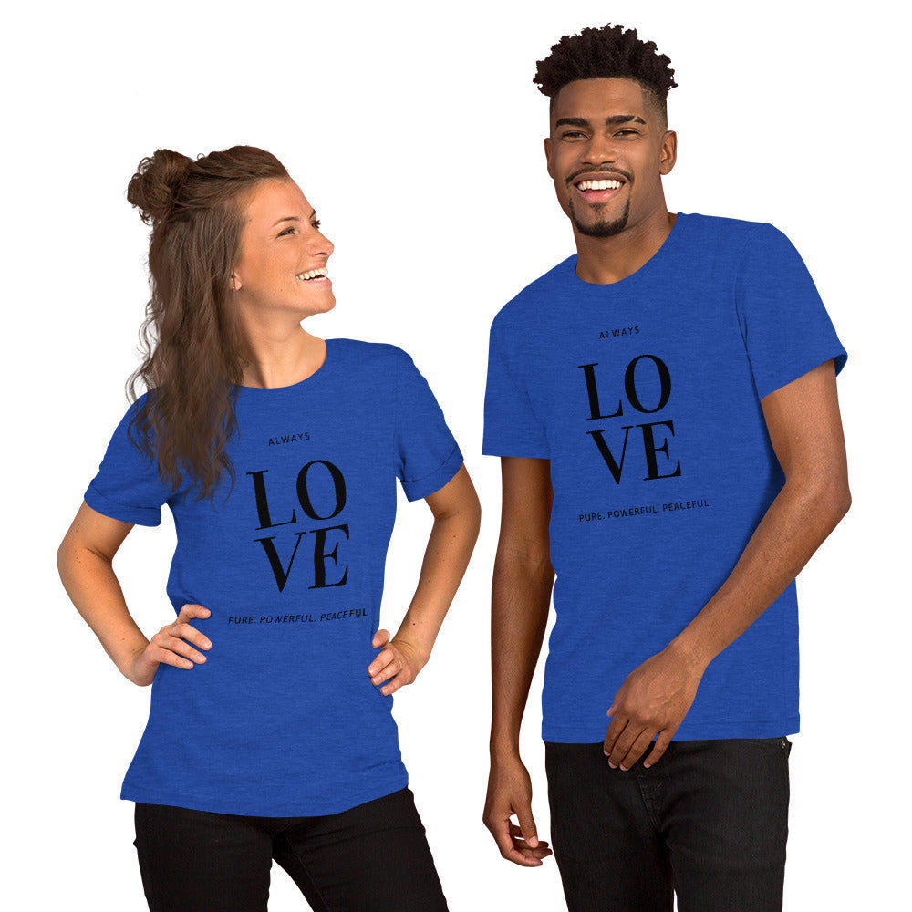 "ALWAYS LOVE"  Unisex T-Shirt