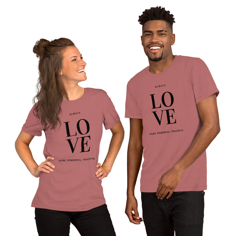 "ALWAYS LOVE"  Unisex T-Shirt