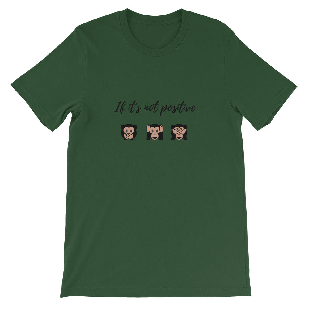 Unisex " If it's not positive" T-Shirt