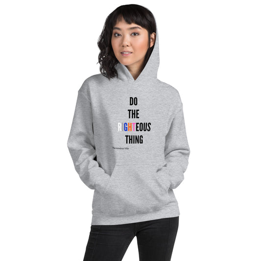 DO THE RIGHTEOUS THING (Unisex Hoodie)