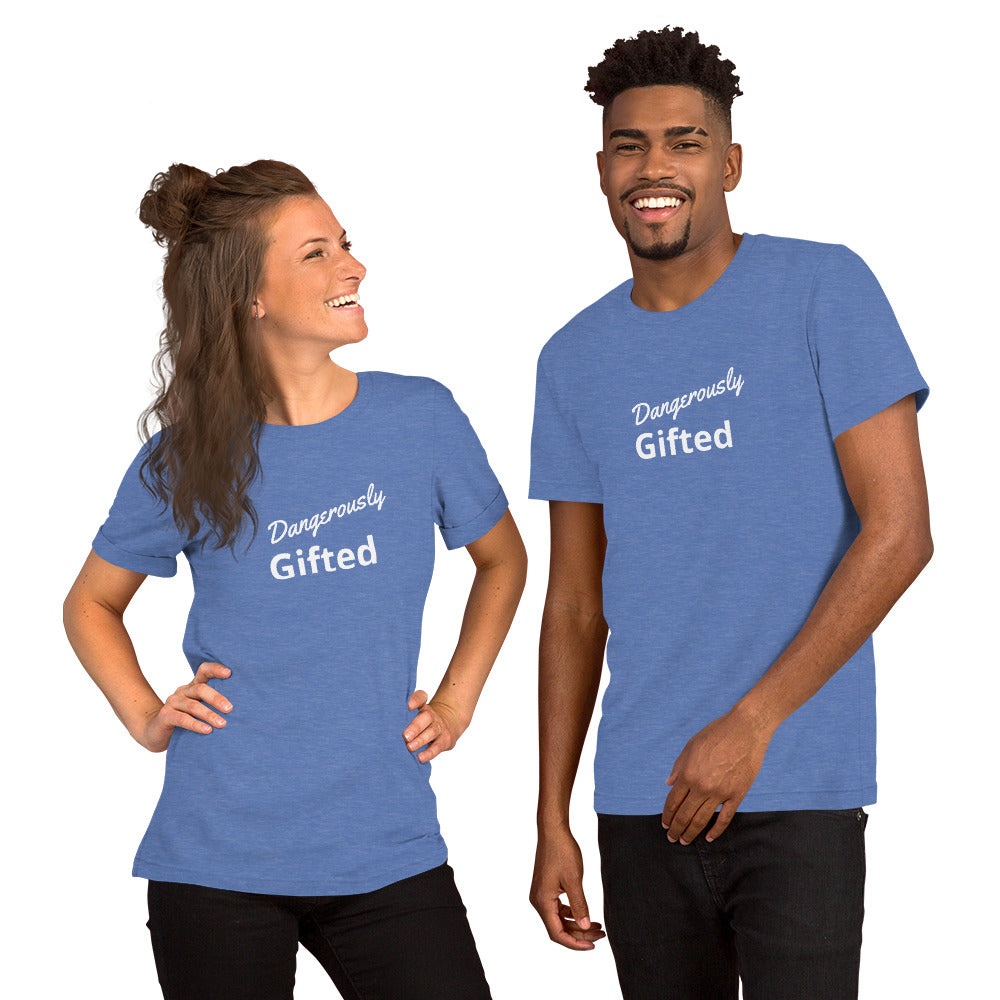 Unisex "Dangerously Gifted"  T-Shirt