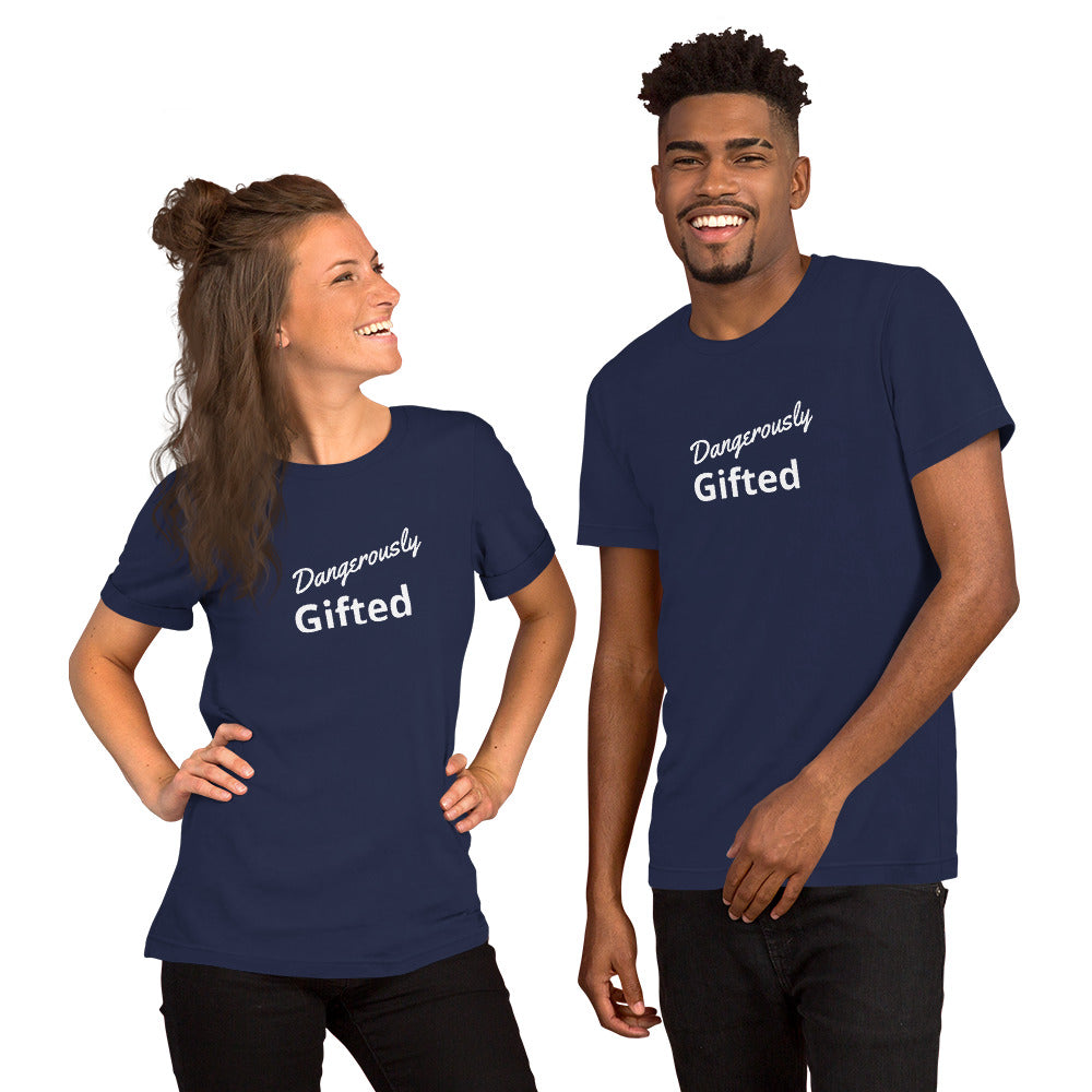 Unisex "Dangerously Gifted"  T-Shirt