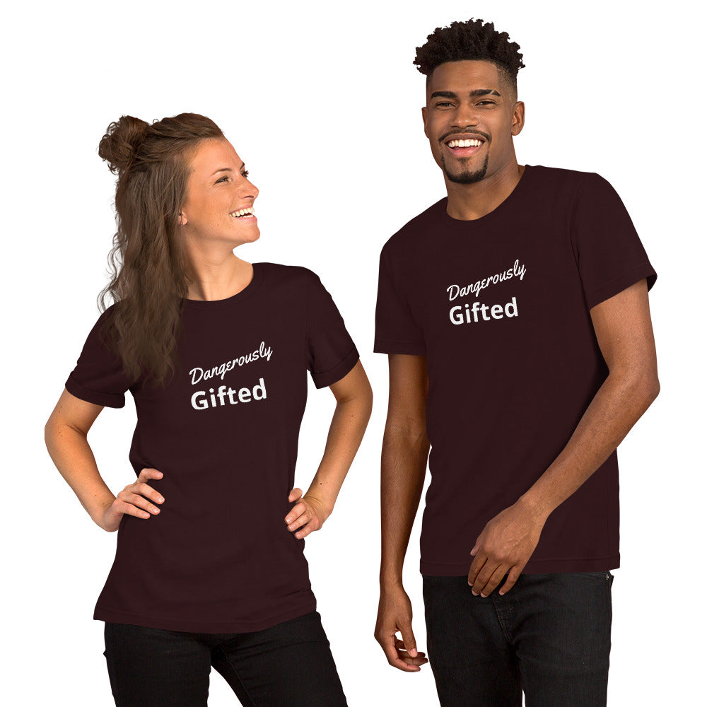 Unisex "Dangerously Gifted"  T-Shirt