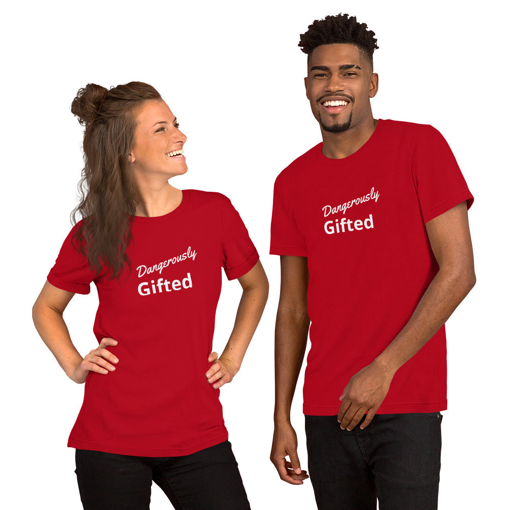 Unisex "Dangerously Gifted"  T-Shirt