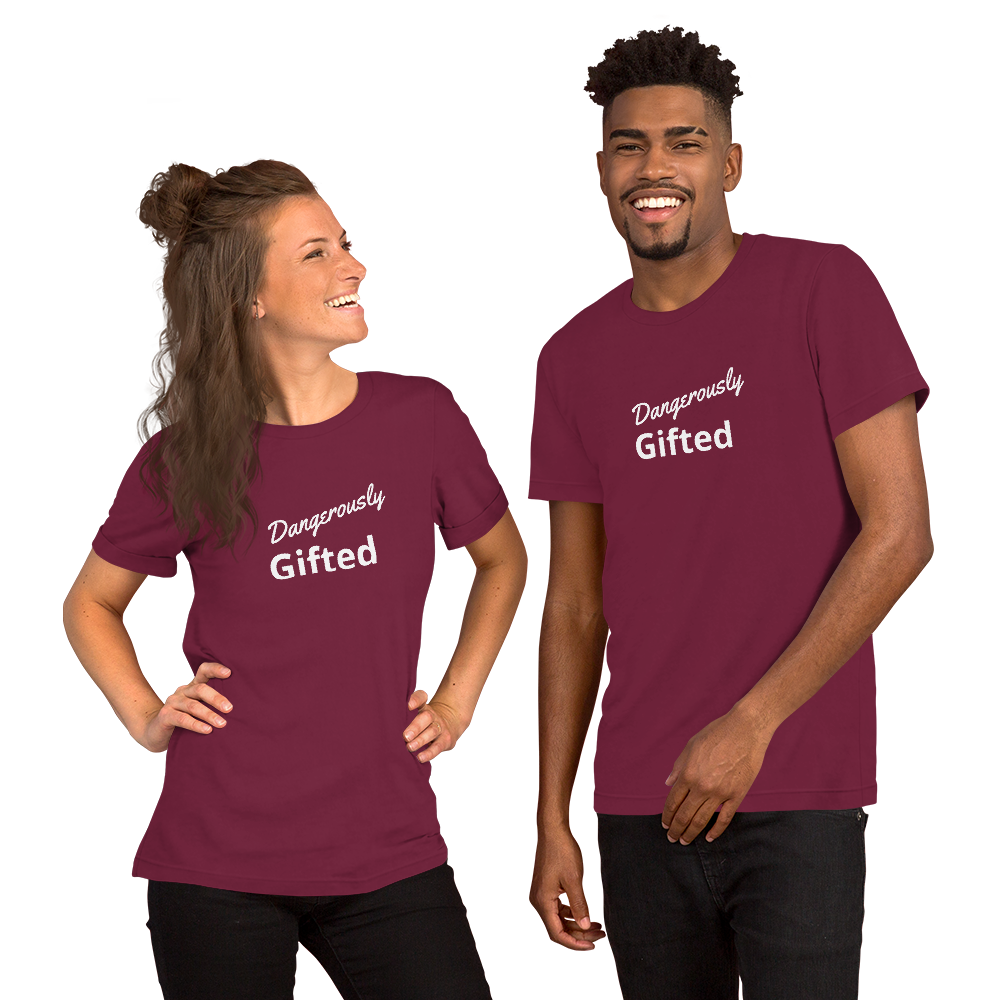 Unisex "Dangerously Gifted"  T-Shirt