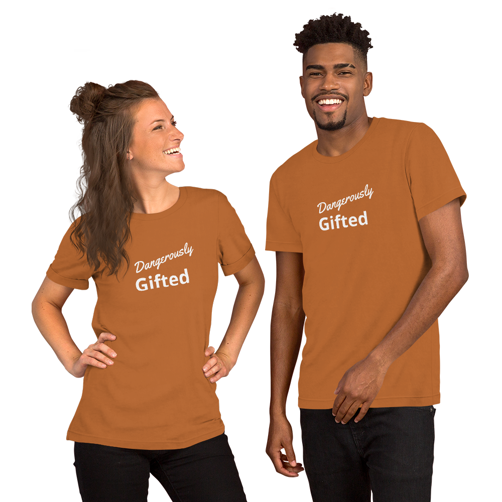 Unisex "Dangerously Gifted"  T-Shirt